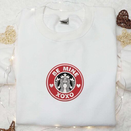 Be Mine Xo Xo Starbucks Embroidered Shirt Brand Logo Embroidered Hoodie Valentine Gift I 3