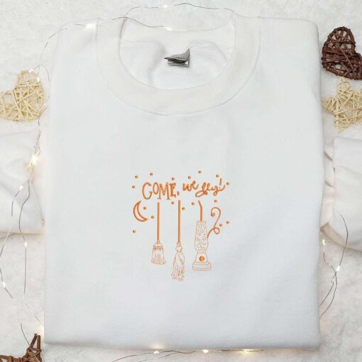 Come We Fly Hocus Pocus Sanderson Sisters Embroidered Hoodie Movie Halloween Embroidered Hoodie Best Halloween Gift Ideas