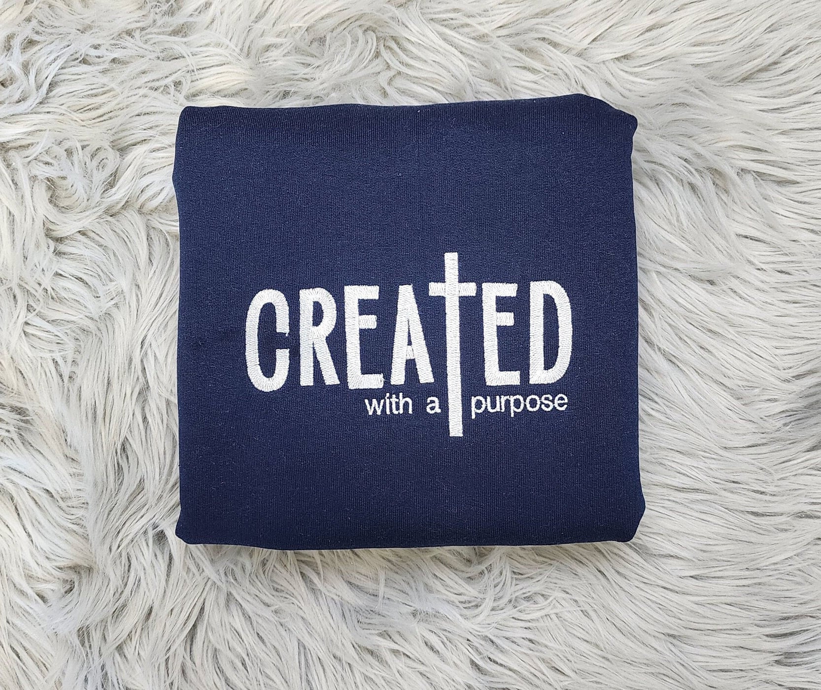 Embroidered Created With a Purpose Sweatshirt - Christian Embroidery Design Unisex Sweatshirt or Hooded Sweatshirt