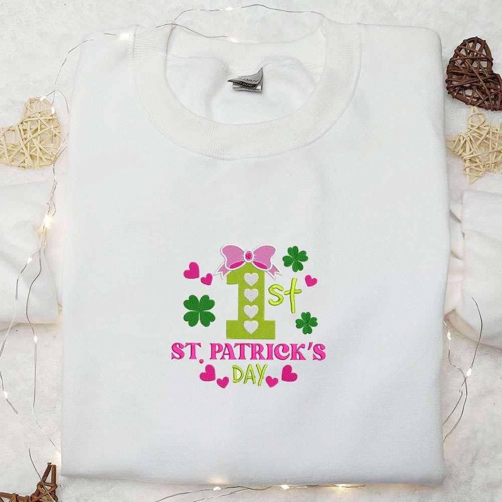 First Saint Patricks Day Embroidered Shirt Saint Patricks Day Embroidered Hoodie Birthday Gift Ideas
