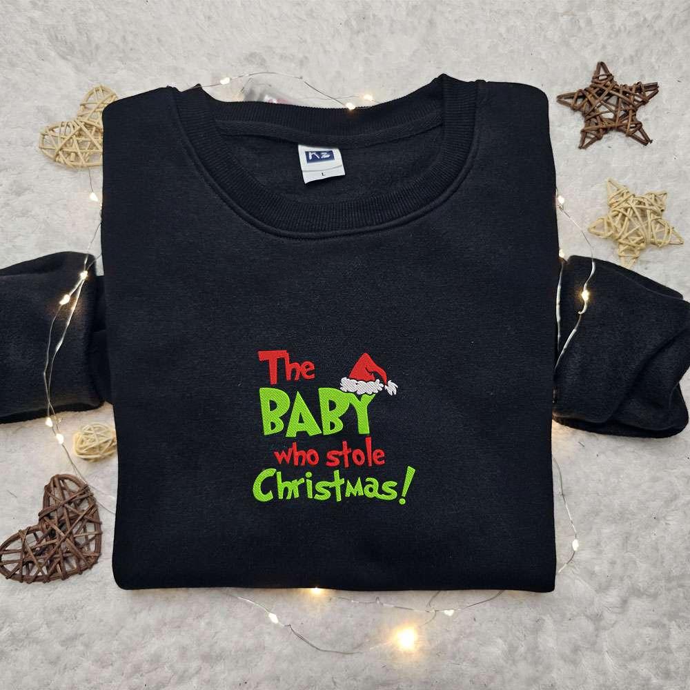 Grinch The Baby Who Stole Christmas Embroidered Shirt Christmas Embroidered Hoodie Best Gifts For Family