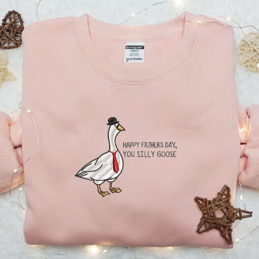 Happy Father Day You Silly Goose Embroidered Shirt Animal Embroidered Shirt Funny Father Day G