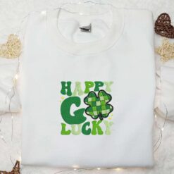 Happy Go Lucky Embroidered Shirt Saint Patricks Day Embroidered Hoodie Best Holiday Gift Idea