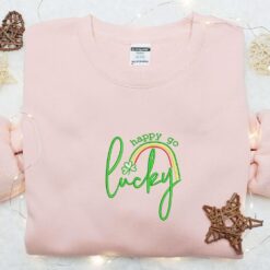 Happy Go Lucky Rainbow Embroidered Shirt Saint Patricks Day Embroidered Hoodie Best Holiday Gift Ideas