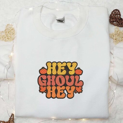 Hey Ghoul Hey Autumn Halloween Embroidered Sweatshirt Halloween Embroidered Hoodie Best Halloween Gifts