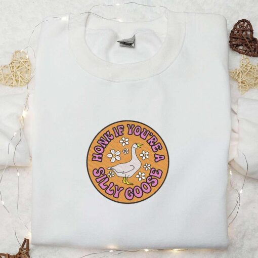 Honk if Youre a Silly Goose Embroidered Shirt Animal Embroidered Shirt Funny Embroidered Shirt