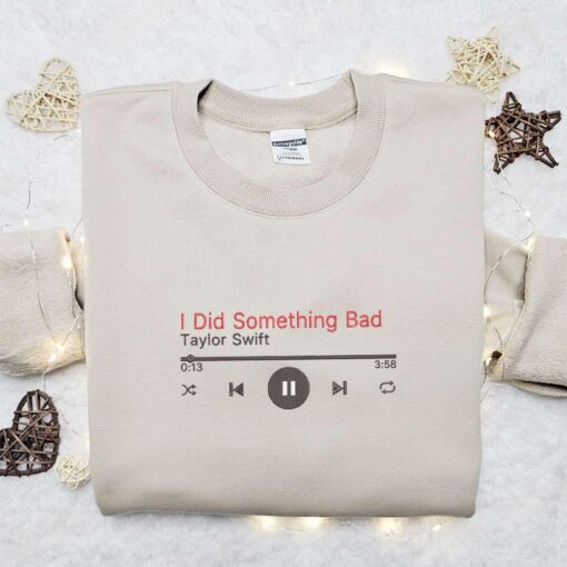 I Did Something Bad Eras Tour Taylor Swift Embroidered Shirt Celebrity Embroidered Hoodie Best Music Gift For Fans