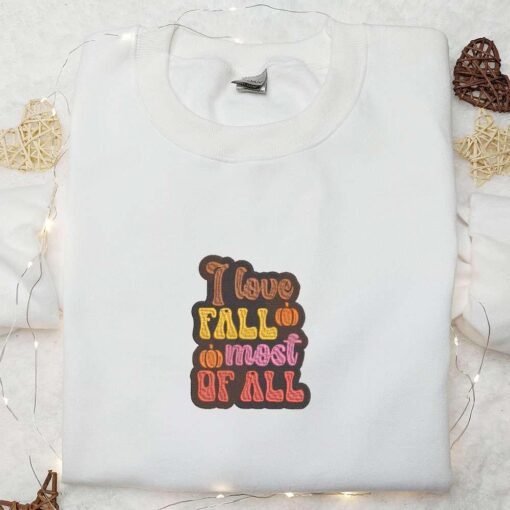 I Love Fall Most Of Autumn Halloween Embroidered Sweatshirt Vintage Halloween Embroidered Hoodie Best Gifts for Halloween Lovers