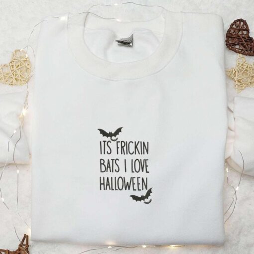 Its Frickin Bats I Love Halloween Embroidered Shirt Happy Halloween Embroidered Shirt Best Gifts for Family