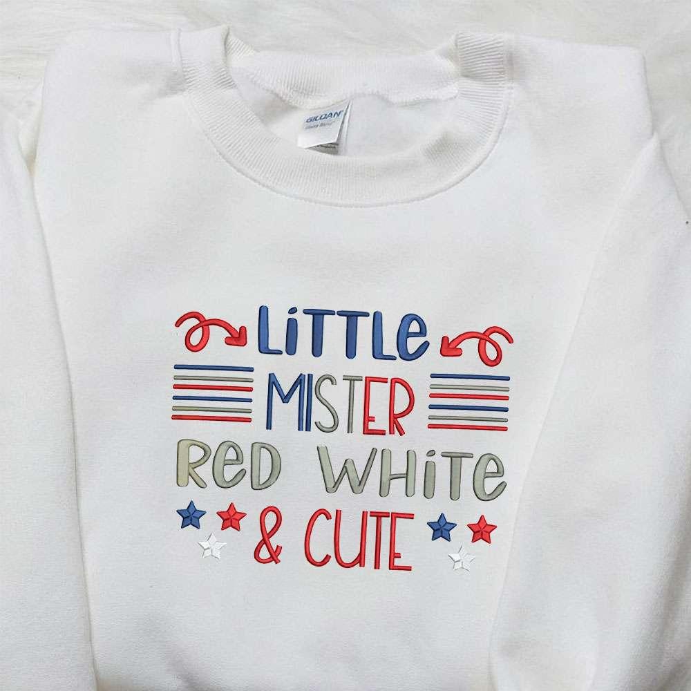 Little Mister Red White And Cute Embroidered Shirt Best Patriotic Shirts National Day Gifts