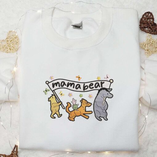 Mama Bear Winnie The Pooh Friends Embroidered Shirt Mothers Day Embroidered Hoodie Best Gift For Mom