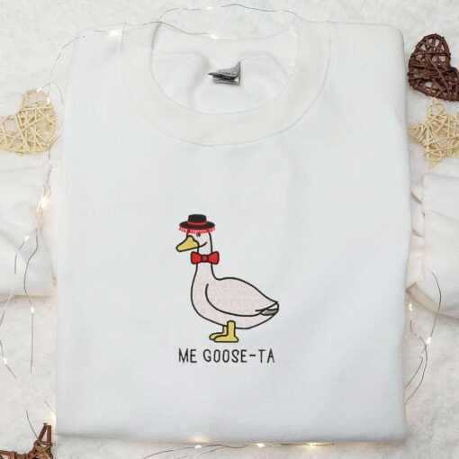 Me Goose ta on the Loose Embroidered Shirt Animal Embroidered Shirt Funny Embroidered Shirt