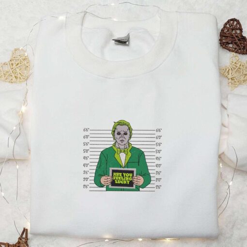 Michael Myers Are You Feeling Lucky Embroidered Shirt Saint Patricks Day Embroidered Hoodie Best Holiday Gift Ideas