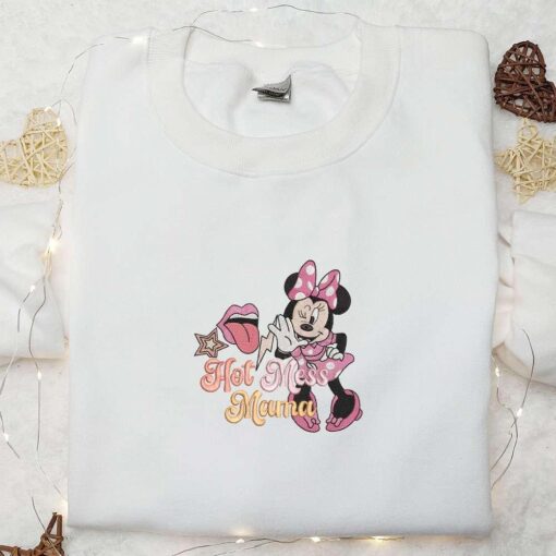 Minnie Mouse Hot Mess Mama Embroidered Shirt Disney Characters Embroidered Hoodie Best Mothers Day Gift Idea