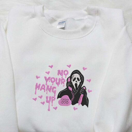 No You Hang Up Embroidered Sweatshirt Scream Movie Embroidered T shirt Best Gift Ideas For Family