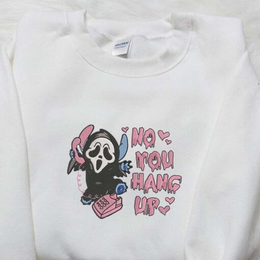 No You Hang Up Ghostface Calling Embroidered Shirt Scream Movie Embroidered Hoodie Best Gift Ideas