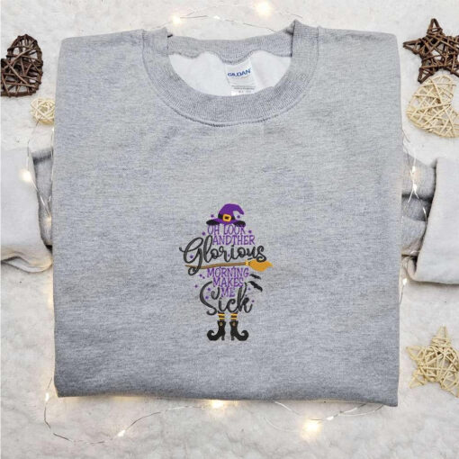 Oh Look Another Glorious Morning Makes Me Sick Embroidered Sweatshirt Halloween Embroidered Hoodie Best Halloween Gift Ideas