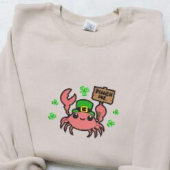 Pinch Me Crab Embroidered Shirt Saint Patricks Day Embroidered Hoodie Best Holiday Gift Ideas