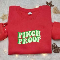 Pinch Proof Embroidered Shirt Saint Patricks Day Embroidered Hoodie Best Holiday Gift Ideas