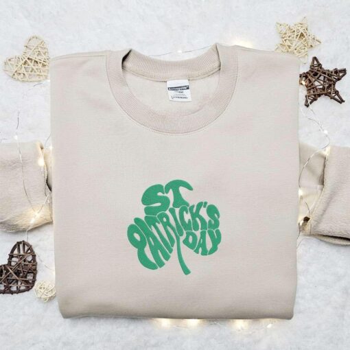 Saint Patricks Day Clover Embroidered Shirt Saint Patricks Day Embroidered Hoodie Best Holiday Gift Ideas