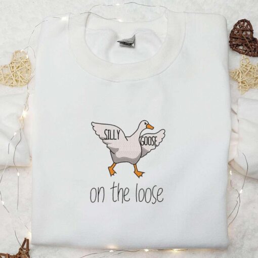 Silly Goose on the Loose Embroidered Shirt Animal Embroidered Shirt Best Birthday Gift