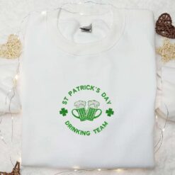 St Patricks Day Drinking Team Embroidered Shirt Saint Patricks Day Embroidered Hoodie Best Holiday Gift Ideas