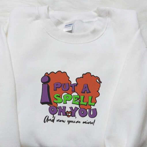 Winifred Sanderson I Put A Spell On You Embroidered Sweatshirt Halloween Embroidered Shirt Best Halloween Gift Ideas